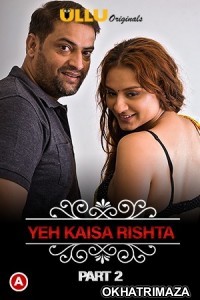 Charmsukh Yeh Kaisa Rishta (Part 2 ) (2021) Hindi Season 1 Complete Show