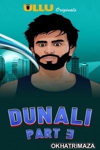 Dunali Part 3 (2021) Hindi Season 1 Complete Show