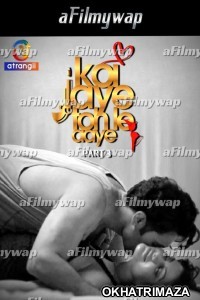 Koi Jaye To Le Aaye (2024) S01 Part 3 Atrangii Hindi Hot Web Series