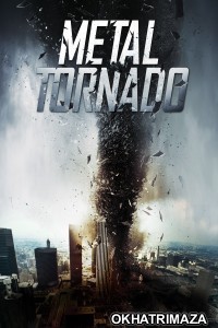 Metal Tornado (2011) ORG Hollywood Hindi Dubbed Movie